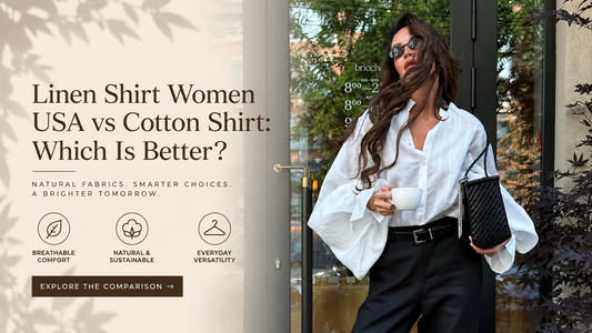 Linen Shirt Women USA vs Cotton Shirt: Which Is Better?