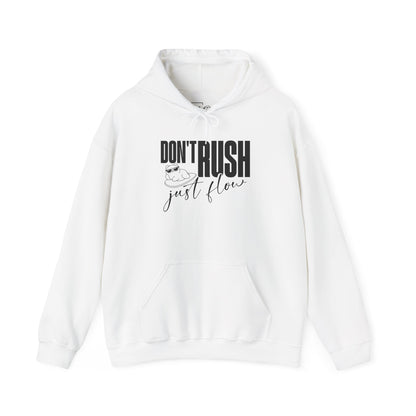 Don't Rush Just Flow Hoodie - Unisex Heavy Blend Sweatshirt for Relaxed Vibes