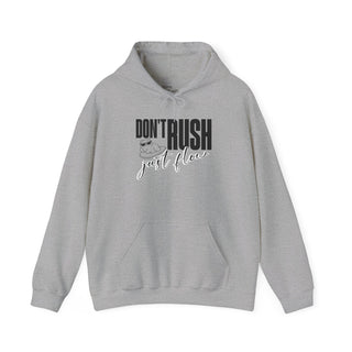 Don't Rush Just Flow Hoodie - Unisex Heavy Blend Sweatshirt for Relaxed Vibes