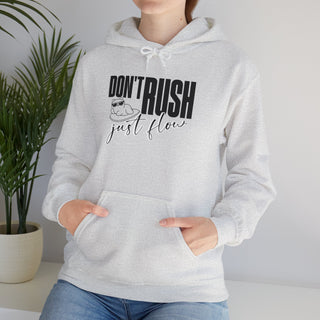 Don't Rush Just Flow Hoodie - Unisex Heavy Blend Sweatshirt for Relaxed Vibes