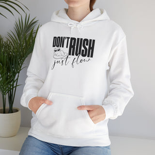 Don't Rush Just Flow Hoodie - Unisex Heavy Blend Sweatshirt for Relaxed Vibes