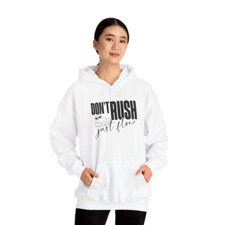 Don't Rush Just Flow Hoodie - Unisex Heavy Blend Sweatshirt for Relaxed Vibes