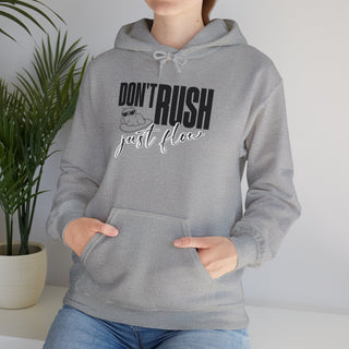 Don't Rush Just Flow Hoodie - Unisex Heavy Blend Sweatshirt for Relaxed Vibes