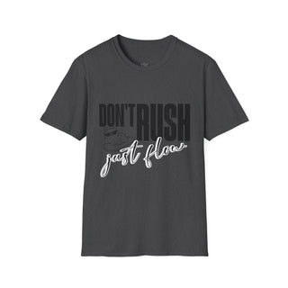 Unisex Softstyle T-Shirt - "Don't Rush, Just Flow" Calm & Relaxed Tee