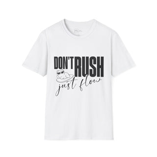 Unisex Softstyle T-Shirt - "Don't Rush, Just Flow" Calm & Relaxed Tee